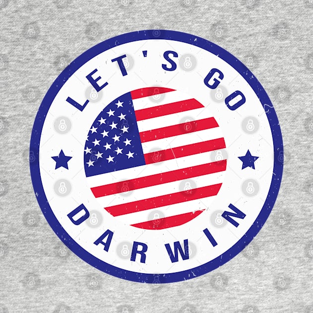 Trendy Let's Go Darwin Funny Political Saying by Souben